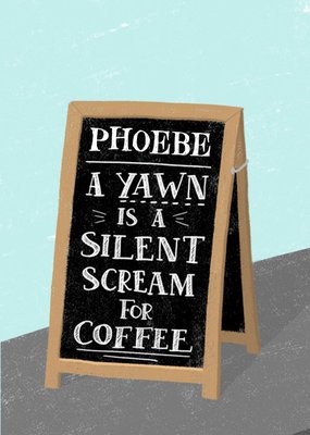 Chalk Talk Silent Scream For Coffee Personalised Card