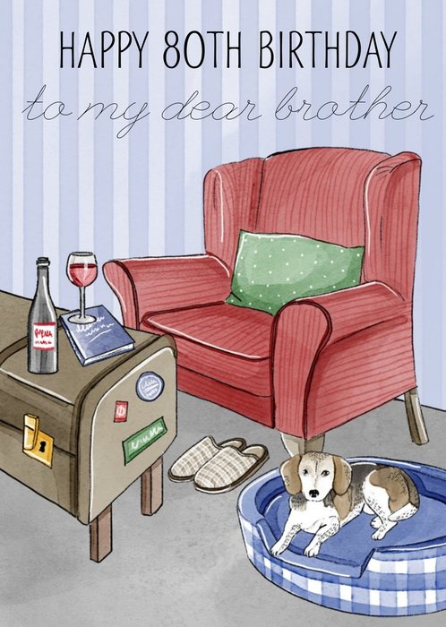 Dear Brother Illustrated Home Comforts 80th Birthday Card By Okey Dokey Design