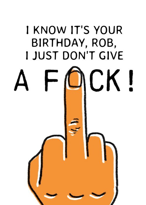 I Just Don't Give A F**k Birthday Card