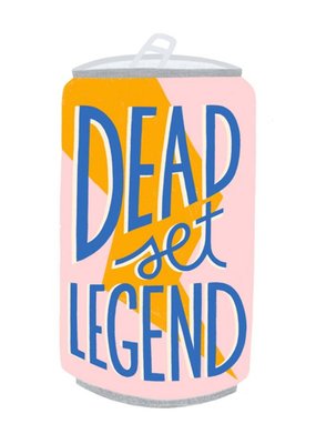 Dead Set Legend Funny Hand Lettered Card