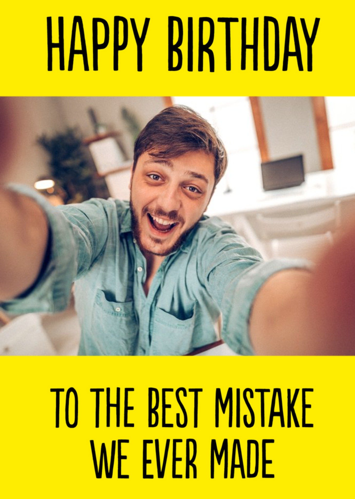 Yellow Photo Upload Card With A Caption That Reads Happy Birthday To The Best Mistake We Ever Made. Ecard