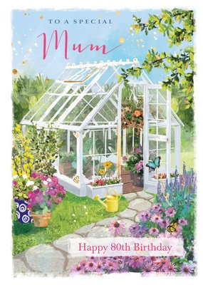 Illustrated Floral Garden Greenhouse Mum 80th Birthday Card 