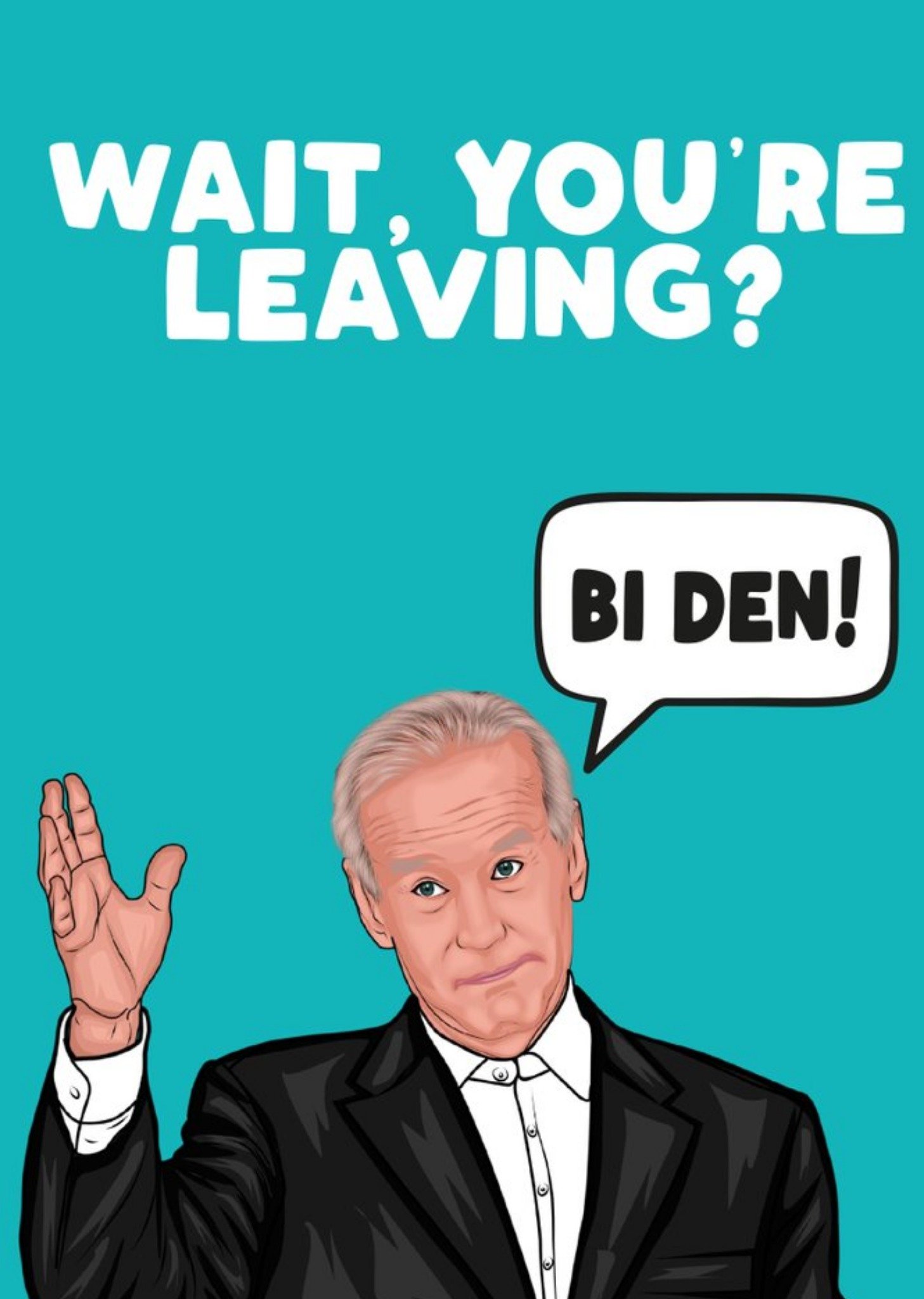 Filthy Sentiments Funny Wait You Are Leaving Bi Den Card