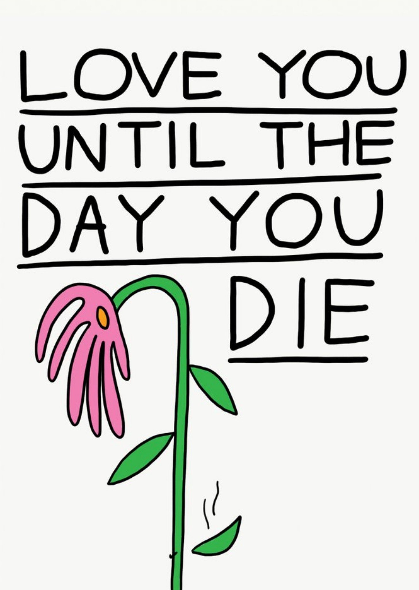 Jolly Awesome Love You Untill The Day You Die Flower Card, Large