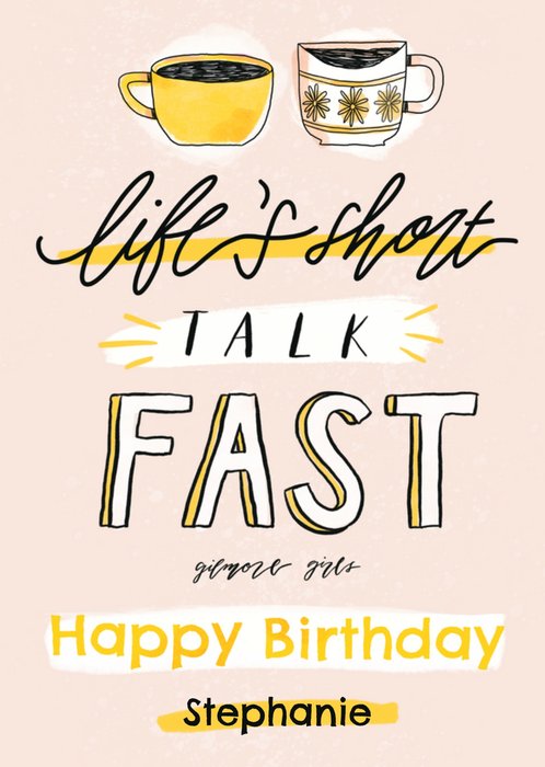 Gilmore Girls Funny Quote Life's Short Talk Fast Birthday Card