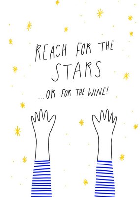 Reach For The Stars Or The Wine Card
