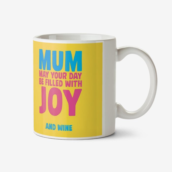 Dean Morris Mum May Your Day Be Filled With Joy And Wine Mug