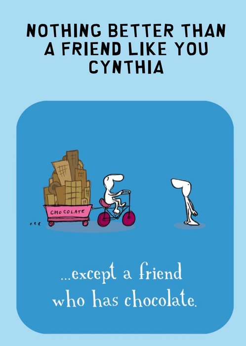Personalised Nothing Is Better Than A Friend Like You Except For One With Chocolate Card