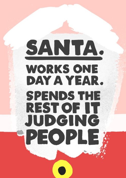 Jolly Awesome Santa Works One Day Of The Year Spends The Rest Judging People Christmas Card