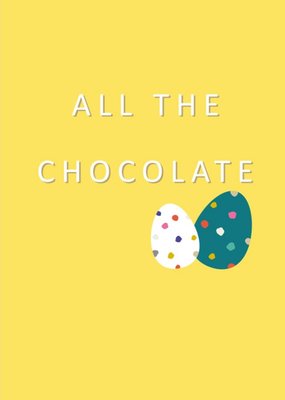 All The Chocolate Cute Easter Card