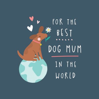Illustration Of A Dog Sitting On Top Of The World From The Dog Mother's Day Card