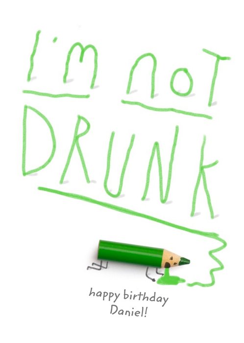 Humurous Birthday Card - Pencils - I'm not DRUNK