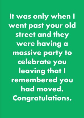 Funny It Was Only When I Went Past Your Old Street And They Were Having a Party New Home Card