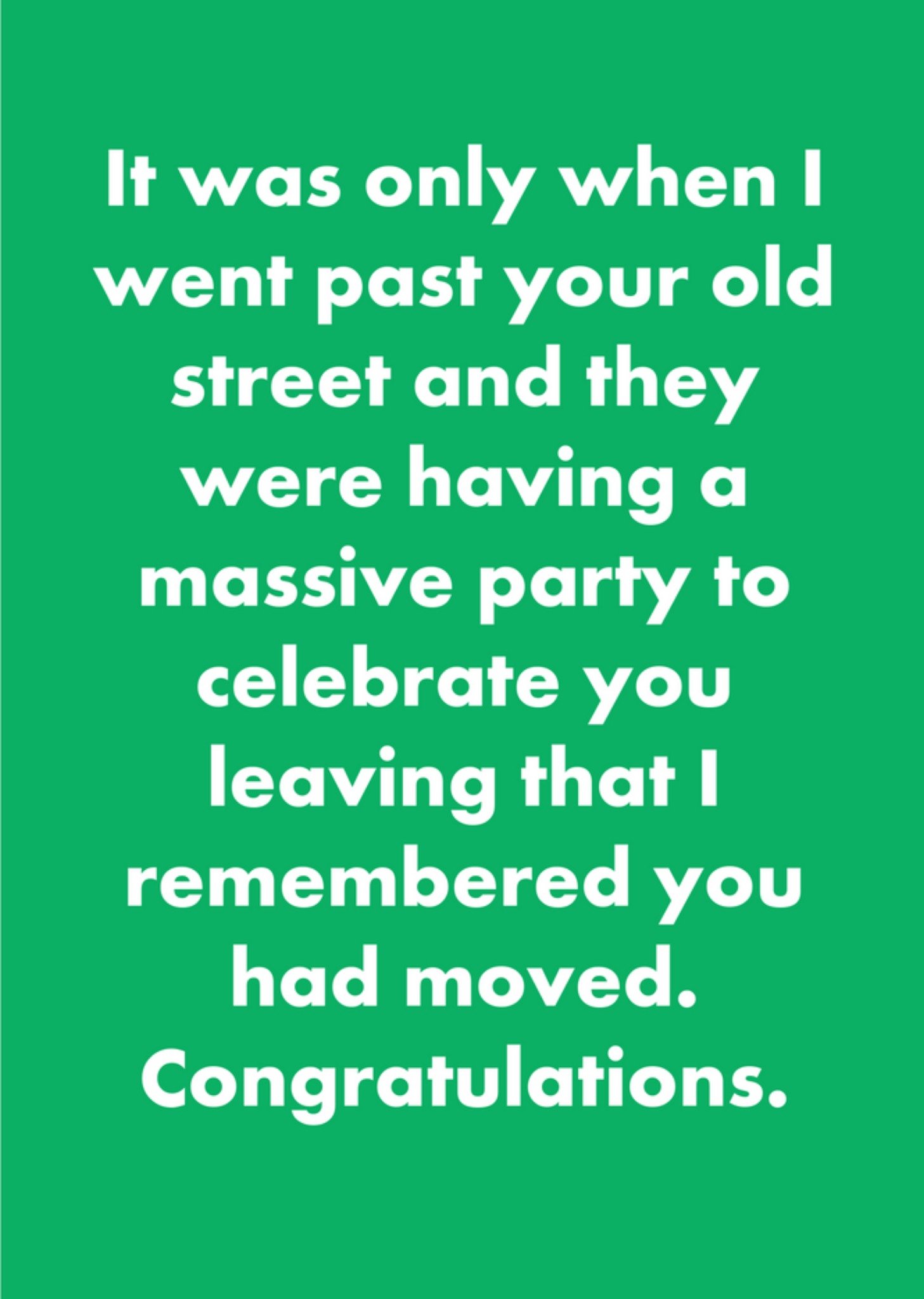 Funny It Was Only When I Went Past Your Old Street And They Were Having A Party New Home Card Ecard