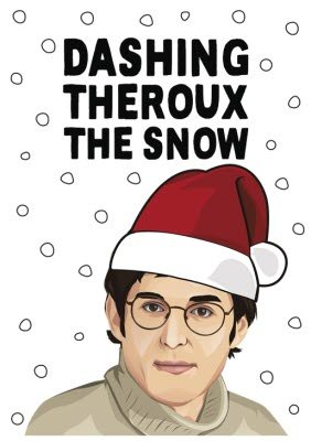 Dashing Theroux The Snow Funny Spoof Tshirt