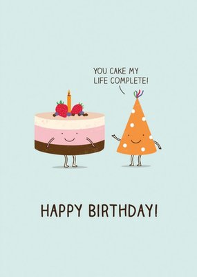 Modern Funny You Cake My Life Complete Birthday Card