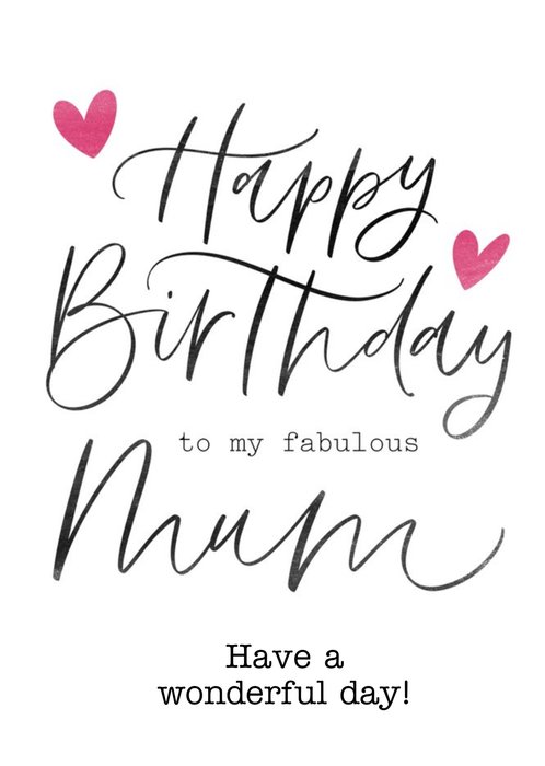 Happy Birthday To My Fabulous Mum Mom Have A Wonderful Day Card