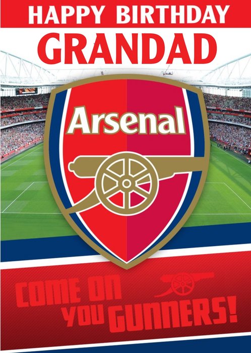 Arsenal FC Birthday Card - Grandad - Come on you Gunners!