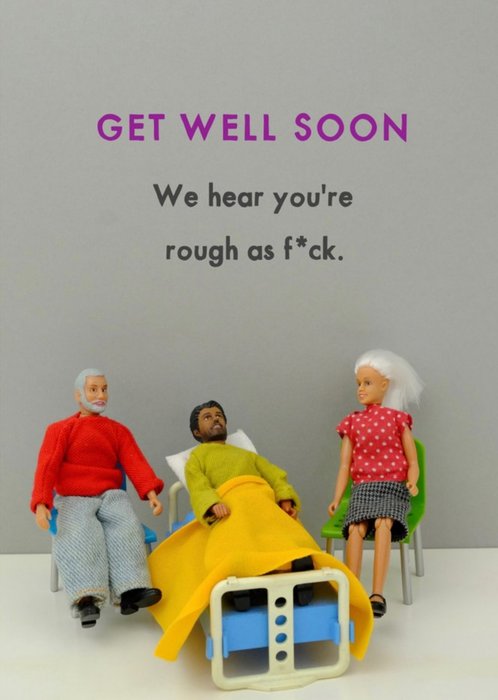 Funny Rude Dolls We Heard You're Rough Get Well Soon Card