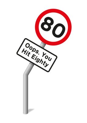 Graphic Illustration Of A Damaged Road Sign Eightieth Funny Pun Birthday Card