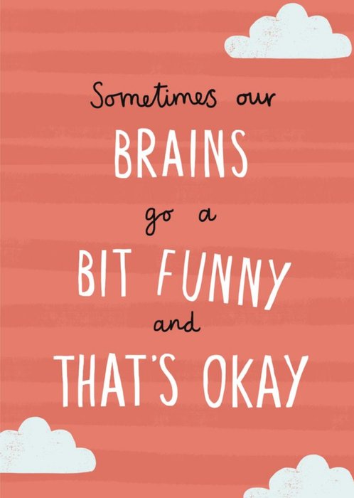 Sometimes Our Brains Go Funny Empathy Card