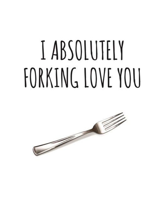 Typographical I Absolutely Forking Love You Valentines Day Card