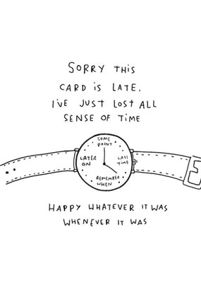 Lost All Sense Of Time Birthday Card
