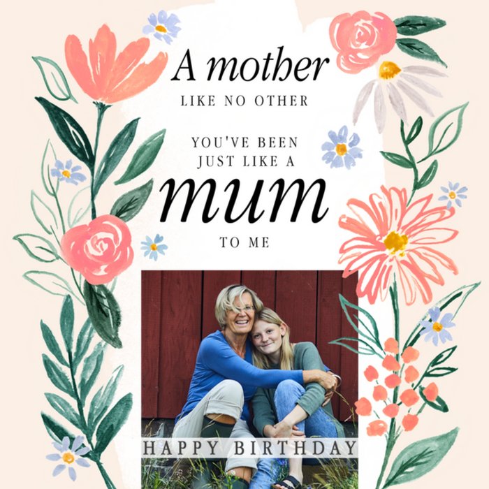 You've Been Just Like A Mum To Me Photo Upload Birthday Card