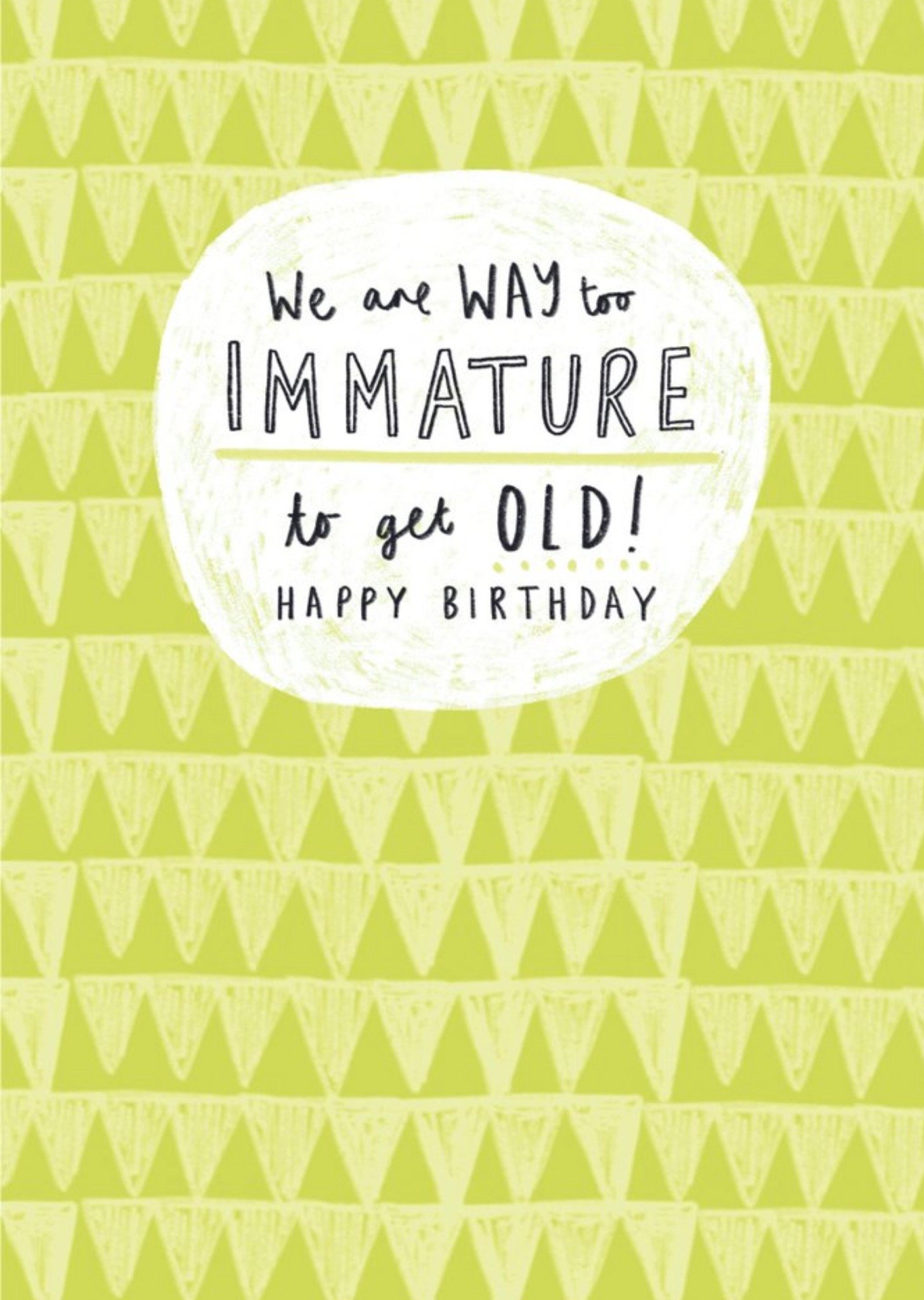 Way Too Immature To Get Old Birthday Card Ecard