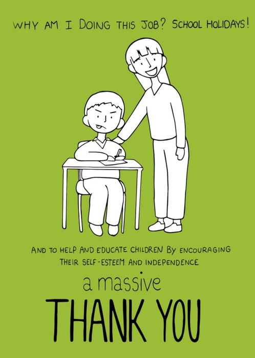 Funny Thank You Card for the Your Teacher, why am I doing this JOB?