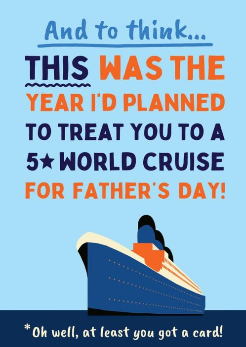 And To Think This Was The Year Id Planned To Treat You To A World Cruise Card