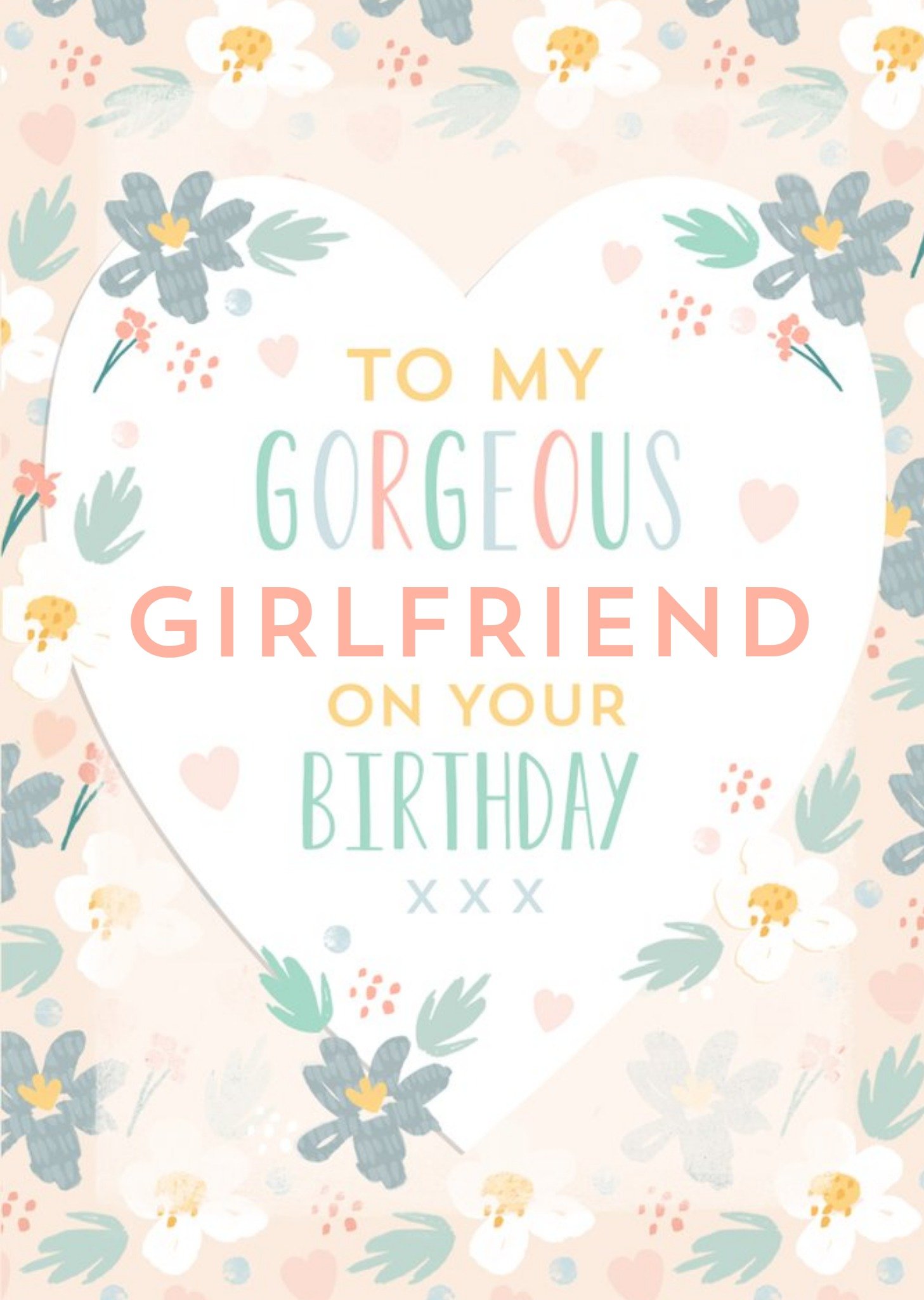 Modern Floral Heart To My Gorgeous Girlfriend On Your Birthday Personalised Birthday Card Ecard