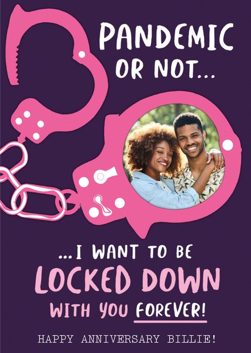 Funny Covid Pandemic Or Not I Want To Be Locked Down With You Forever Anniversary Card