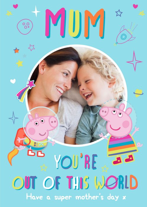 Peppa Pig You Are Out Of This World Mother's Day Photo Card