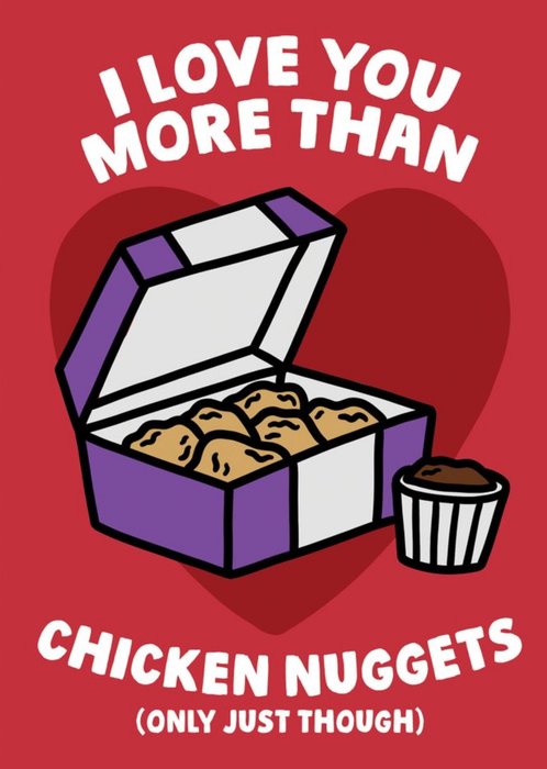 Funny I Love You More Than Chicken Nuggets Valentine's Day Card