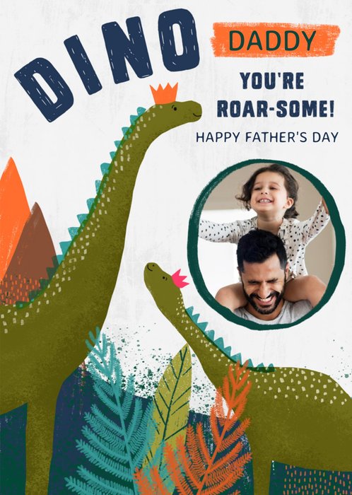 Dino Daddy You Are Roar-Some Cute Father's Day Photo Card