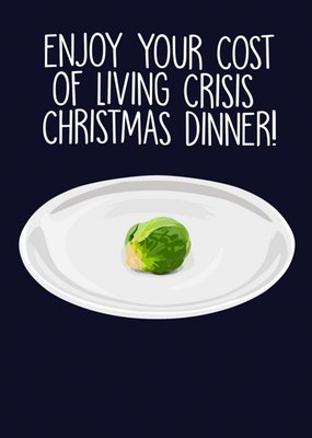 Enjoy Your Cost Of Living Crisis Christmas Dinner! Card