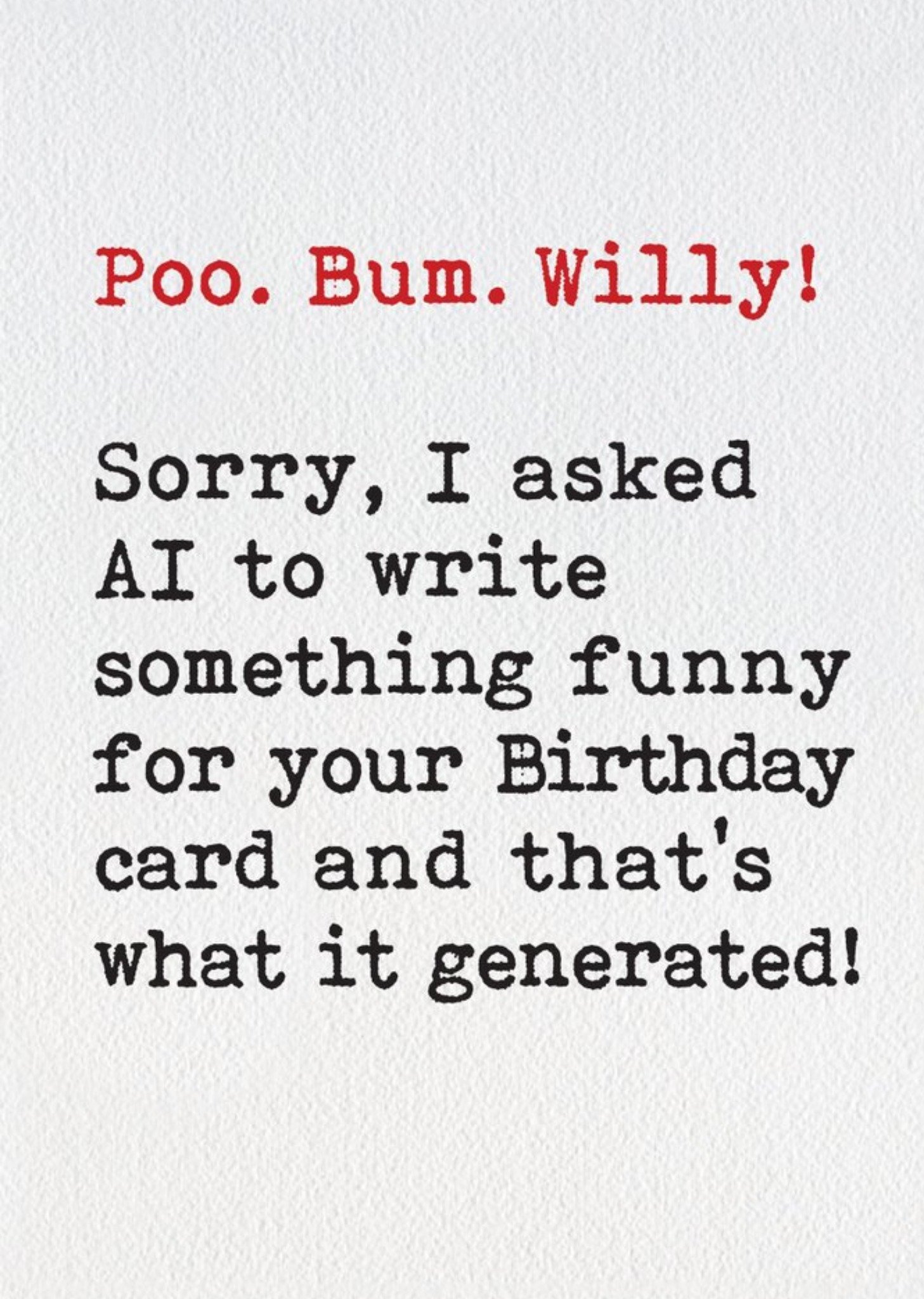 Moonpig I Asked Ai To Write Something Funny Birthday Card Ecard