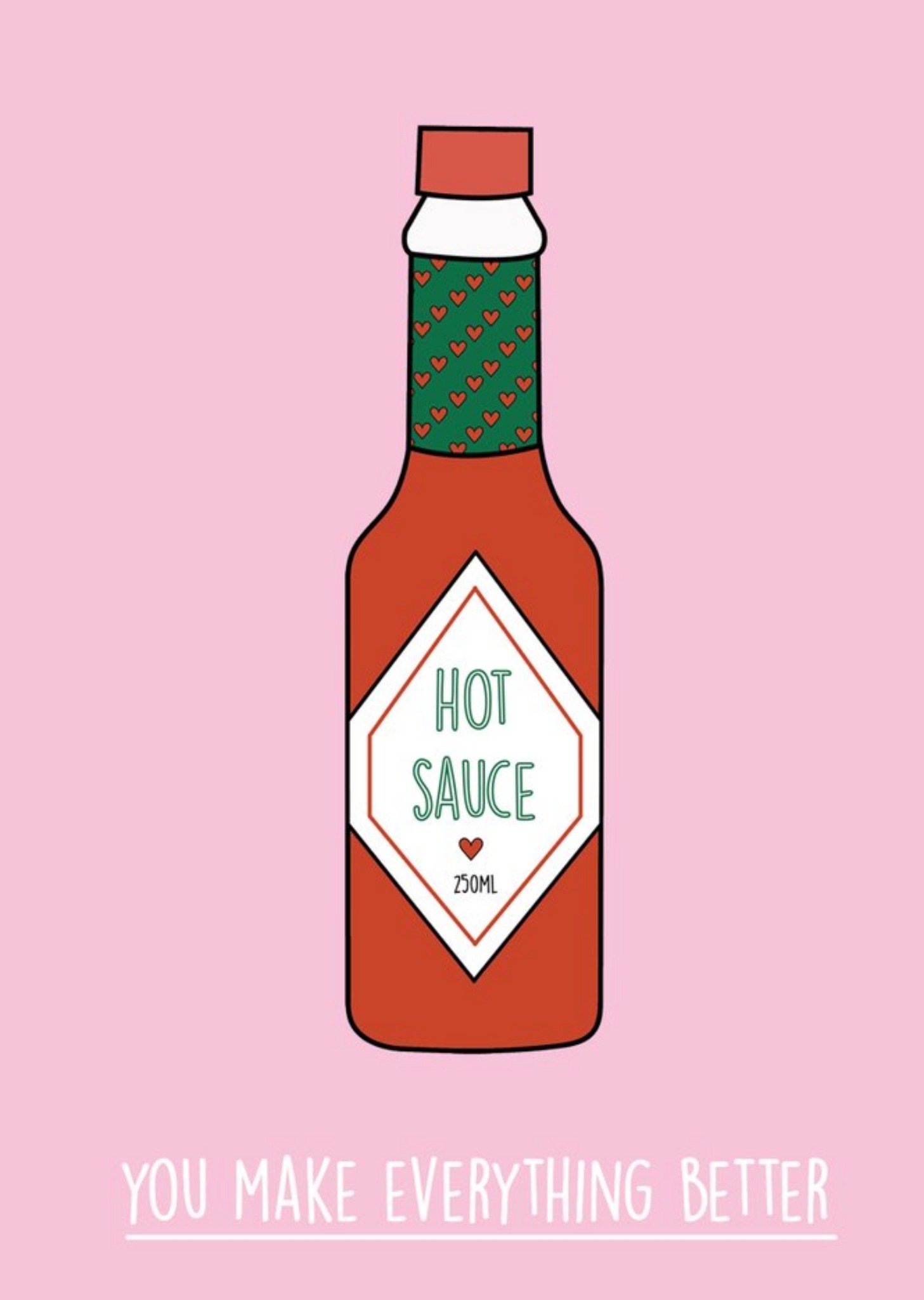 Rumble Cards Hot Sauce You Make Everything Better Valentines Day Card