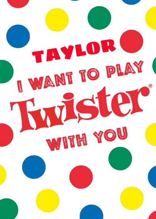 I Want To Play Twister With You Card