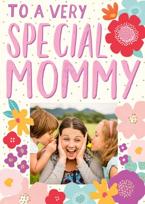 Photo Frame Surrounded By Colourful Flowers Special Mommy Photo Upload Card
