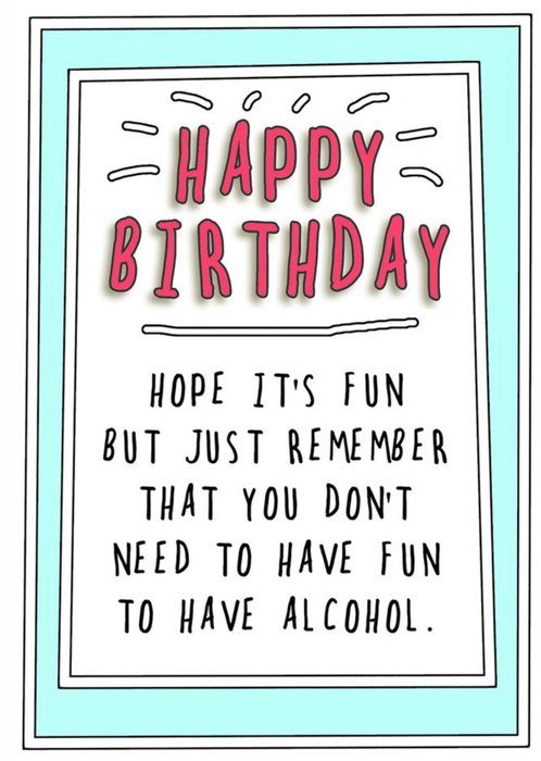 Humourous Handwritten Text With A Blue Border Birthday Card