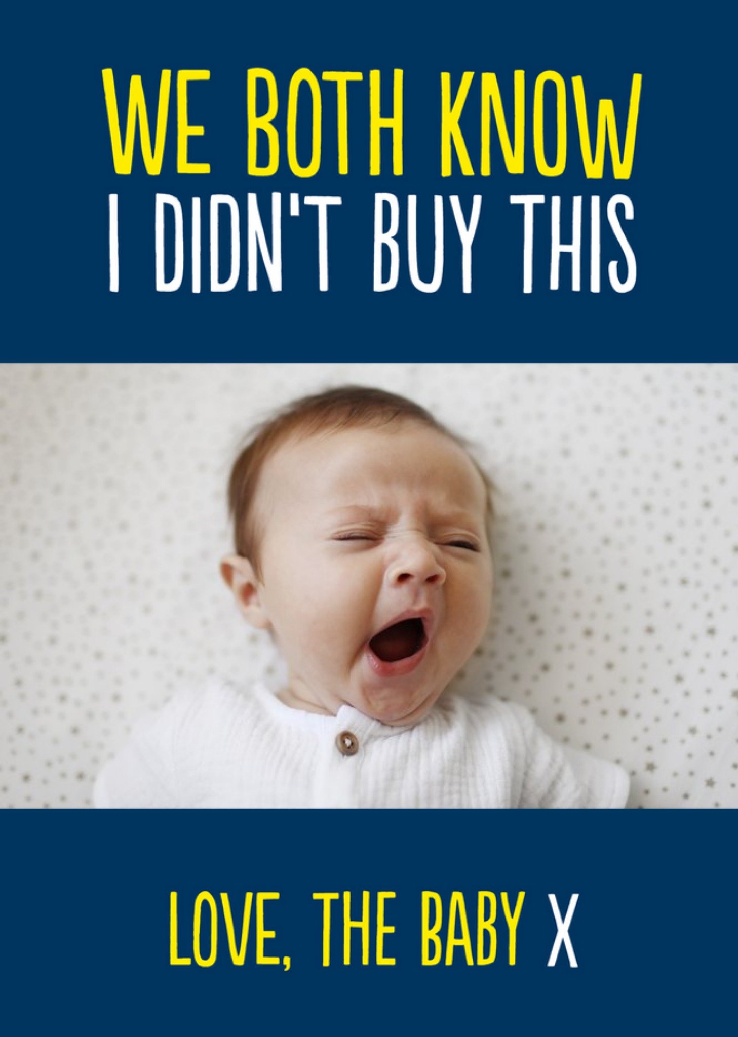 We Both Know I Didn't Buy This. Love, The Baby X Photo Upload Card Ecard