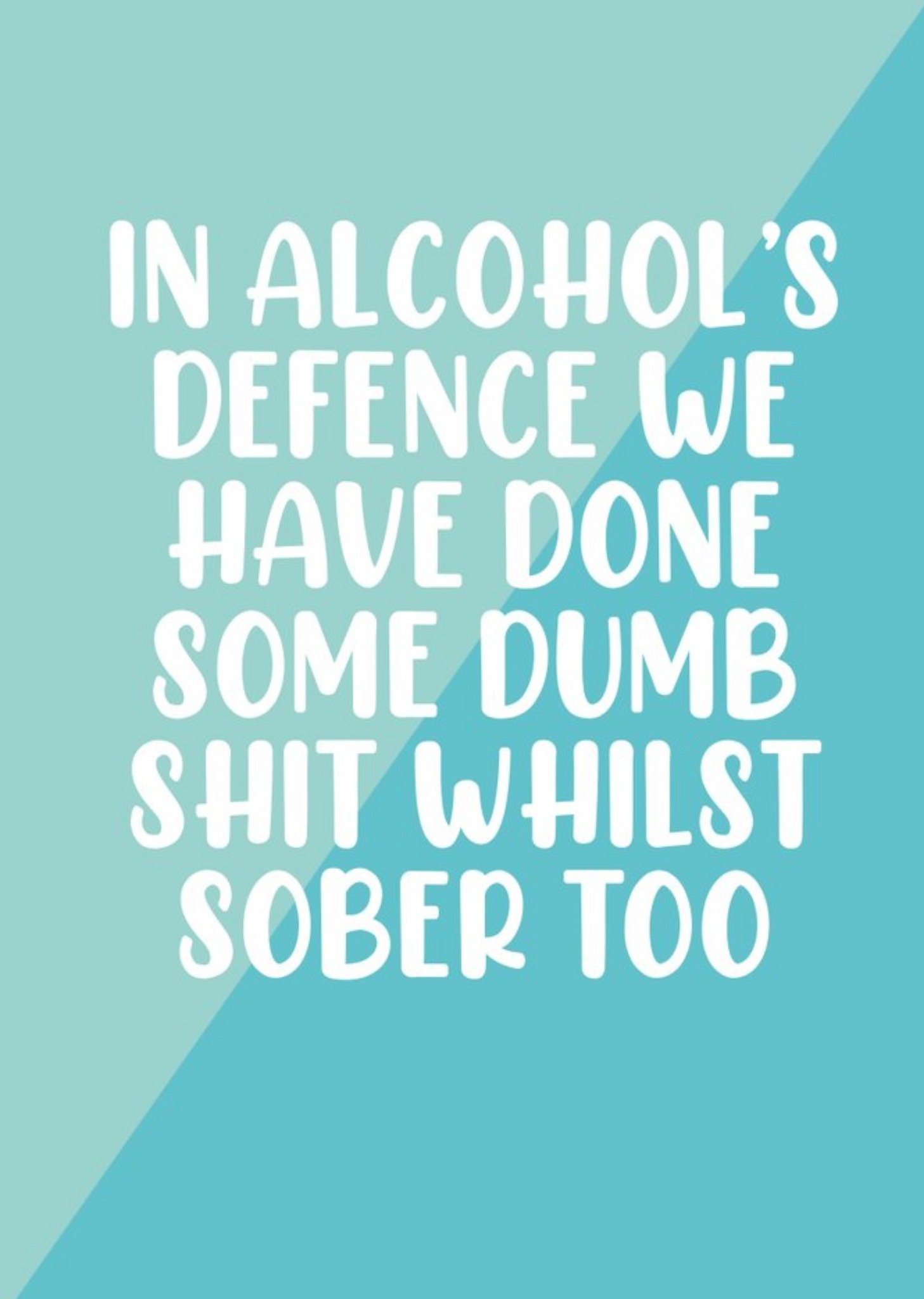 We Have Done Some Dumb Stuff Whilst Sober Too Card Ecard