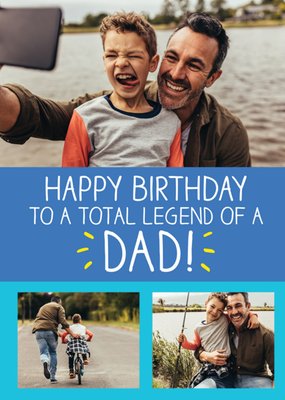To A Total Legend Of A Dad Photo Upload Birthday Card