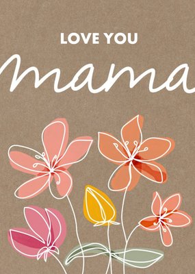 Abstract Flowers Lilies Love You Mama Card
