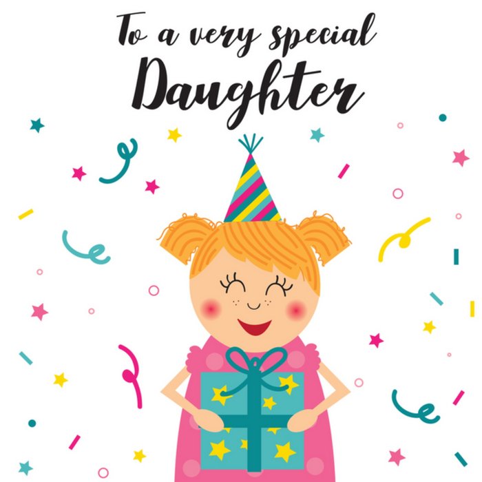 Cute To A Very Special Daughter Girl Wearing Party Hat And Holding Present Card
