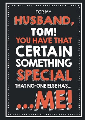 Funny Husband You Have That Certain Something Black Anniversary Card