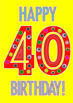 Papagrazi Bright Typographic 40th Colourful Birthday Card