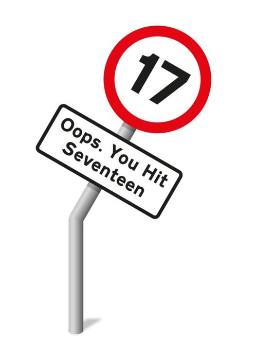 Graphic Illustration Of A Damaged Road Sign Seventeenth Funny Pun Birthday Card